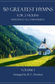 50 Greatest Hymns for 2 Violins with Piano Accompaniment Volume 1 cover image