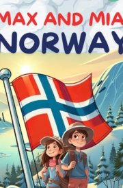 Max and Mia Exploring Norway: A travel book for kids that takes them on an adventure through 9 incredible destinations across Norway! (Max and Mia's World Explorers) cover image