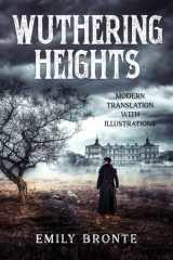 Wuthering Heights (Illustrated and Translated to Modern English) cover image
