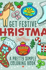 Get Festive Christmas: A Pretty Simple Coloring Book for Teens & Adults (Pretty Simple Coloring Books) cover image