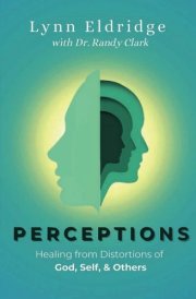 Perceptions Healing from Distortions of God, Self, and Others cover image