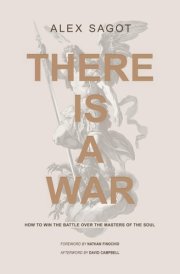 There is a War: How to Win the Battle Over the Masters of the Soul cover image