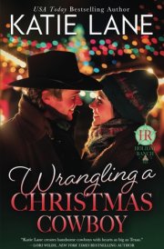 Wrangling a Christmas Cowboy (Holiday Ranch) cover image