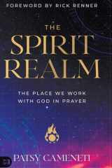 The Spirit Realm The Place We Work with God in Prayer cover image