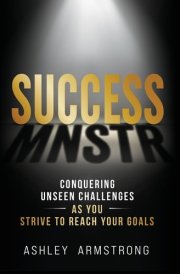 Success Mnstr Conquering Unseen Challenges As You Strive to Reach Your Goals cover image