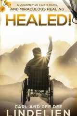 Healed! A Journey of Faith, Hope, and Miraculous Healing cover image