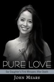 Pure Love Our Daughter's First Whispers After Death cover image