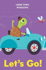 Look Thru Windows: Let's Go! Board Book with Windows to Lift and Peek Through! cover image