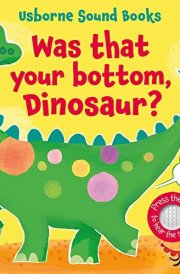 Was That Your Bottom, Dinosaur? cover image