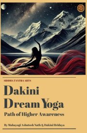 Dakini Dream Yoga: Path Of Higher Awareness cover image