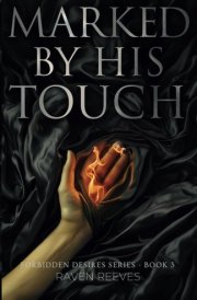 Marked by His Touch: A Dark Mafia Romance (Forbidden Desires) cover image