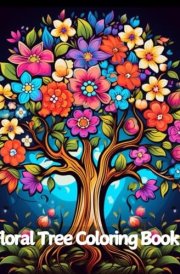 Floral Tree Coloring Book for Adults; Bold and Easy Designs: for Stress Relief and Relaxation cover image