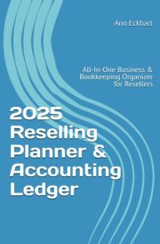 2025 Reselling Planner & Accounting Ledger: All-In-One Business & Bookkeeping Organizer for Resellers (Beginner's Guide To eBay) cover image