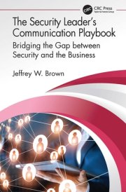 The Security Leader's Communication Playbook Bridging the Gap Between Security and the Business cover image