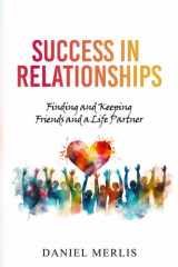 Success in Relationships: Finding and Keeping Friends and a Life Partner cover image