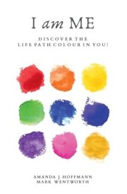 I Am Me Discover the Life Path Colour in You cover image