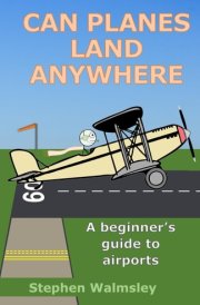 Can Planes Land Anywhere - A Beginner's Guide to Airports cover image