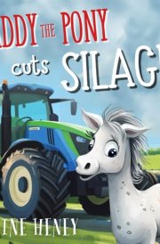 Paddy the Pony Cuts Silage (Paddy and Peggy Pony Adventures) cover image