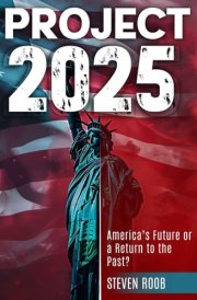 Project 2025: America’s Future or a Return to the Past? cover image