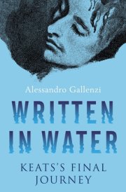 Written in Water Keats's Final Journey cover image
