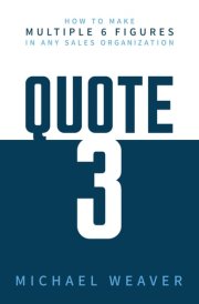 Quote 3 How to Make Multiple 6 Figures in Any Sales Organization cover image