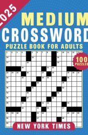 2025 New York Times Medium Crossword Puzzle Book for Adults: Challenging Puzzles to Sharpen Your Mind and Enjoy Leisure Time cover image