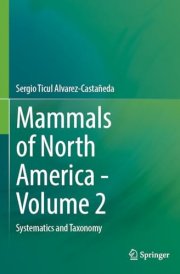 Mammals of North America - Volume 2 Systematics and Taxonomy cover image