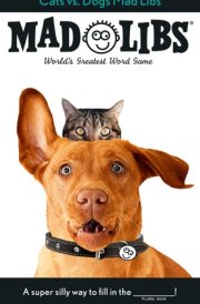 Cats vs. Dogs Mad Libs World's Greatest Word Game cover image