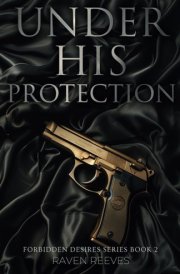 Under His Protection: A Dark Mafia Romance (Forbidden Desires) cover image