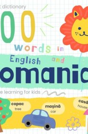 My First Dictionary 100 words in Romanian and English, Romanian Language Learning for Kids: Learn Romanian Words for Beginners, Bilingual Romanian Baby Book cover image