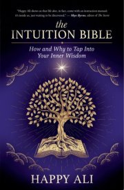 The Intuition Bible How and Why to Tap Into Your Inner Wisdom cover image