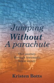 Jumping Without A Parachute, Our Journey Through Traumatic Brain Injury cover image
