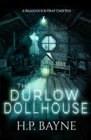 The Durlow Dollhouse (The Braddock & Gray Case Files) cover image