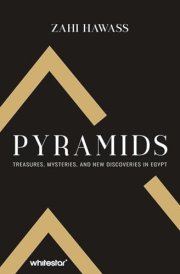 Pyramids Treasure, Mysteries, and New Discoveries in Egypt cover image