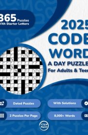 2025 Codeword A Day Puzzle Book For Adults: 365 Dated Large Print Codeword Puzzles With Starter Letters and Solutions for Adults, Seniors, and Teens (2 Puzzles Per Page) cover image