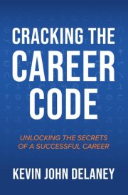 Cracking the Career Code: Unlocking the Secrets of a Successful Career cover image