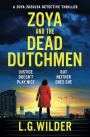 Zoya and the Dead Dutchmen: A Zoya Zozulya Detective Thriller (Zoya Zozulya Detective Thriller Series) cover image