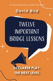 Twelve Important Bridge Lessons on Declarer Play The Next Level cover image