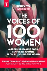 The Voices of 100 Women (Volume 1) A Groundbreaking Book Featuring Women From All Around the World cover image