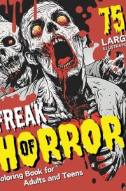 Freak of Horror Coloring Book: 75 Large Print Intricate Illustrations Featuring Scary Dark Fantasy Abnormality, Creepy, & Gory Monsters for Adults and Teens, Enjoy Mindfulness and Relaxation cover image
