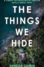 The Things We Hide: a creepy psychological thriller with a great twist cover image