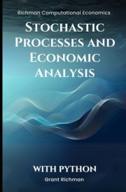 Stochastic Processes and Economic Analysis: With Python (Richman Computational Economics) cover image