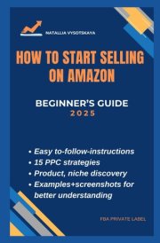 How to start selling on Amazon. Beginner's guide 2025: FBA Private Label cover image