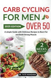 Carb Cycling for Men over 50: A Simple Guide with Delicious Recipes to Burn Fat and Build Strong Muscle cover image