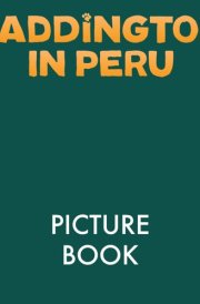 Paddington in Peru: the Movie Storybook cover image