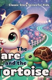 The Hare and the Tortoise Classic Story Series for Kids cover image