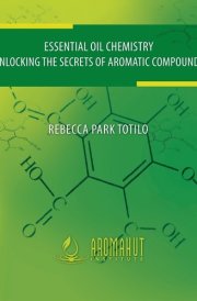 Essential Oil Chemistry Unlocking The Secrets Of Aromatic Compounds cover image