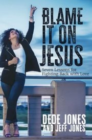 Blame it on Jesus Seven Lessons for Fighting Back with Love cover image