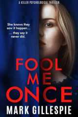 Fool Me Once: a killer psychological thriller cover image