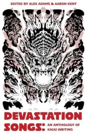 Devastation Songs An Anthology of Kaiju Writing cover image